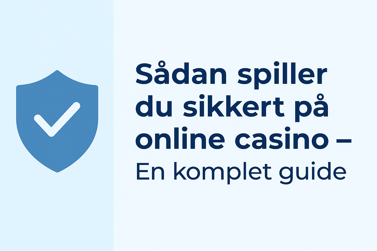 Sådan spiller du sikkert på online casino – En komplet guide