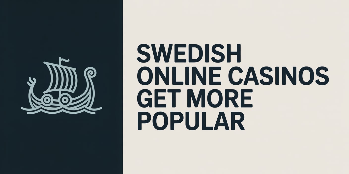 Swedish Online Casinos Get More Popular
